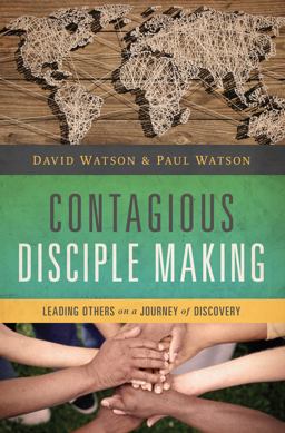 Contagious Disciple Making Leading Others on a Journey of Discover  9780529112200 Front Cover