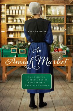 Amish Market Four Novellas  9780529118684 Front Cover