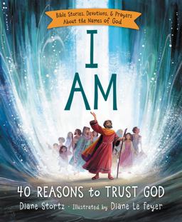 I Am Bible Stories, Devotions, and Prayers about the Names of God  9780529120663 Front Cover