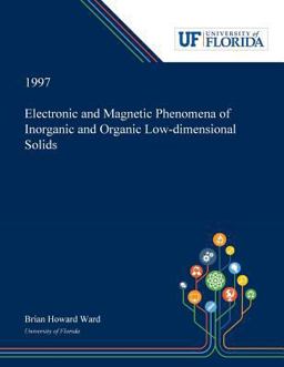 Electronic and Magnetic Phenomena of Inorganic and Organic Low-Dimensional Solids