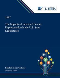 The Impacts of Increased Female Representation in the U. S. State Legislatures