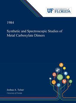 Synthetic and Spectroscopic Studies of Metal Carboxylate Dimers 2019 9780530006017 Front Cover