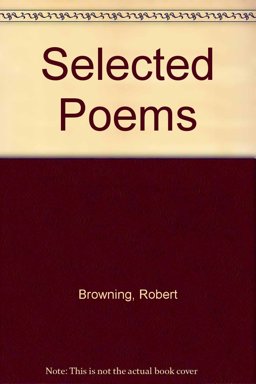 Selected Poems of Robert Browning