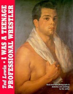 I Was a Teenage Professional Wrestler