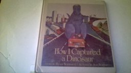 How I Captured a Dinosaur