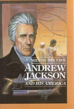 Andrew Jackson and His America