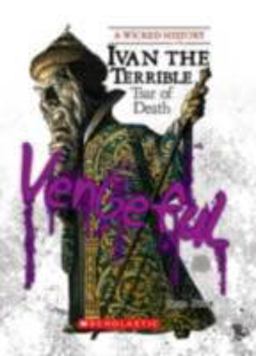 Ivan the Terrible (a Wicked History) (Library Edition)