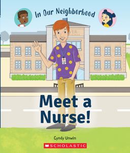 Meet a Nurse! (in Our Neighborhood) (Library Edition)