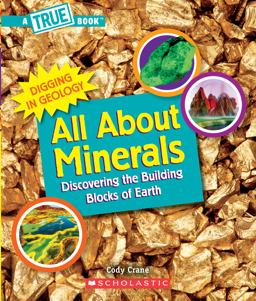All about Minerals (a True Book: Digging in Geology) (Library Edition)