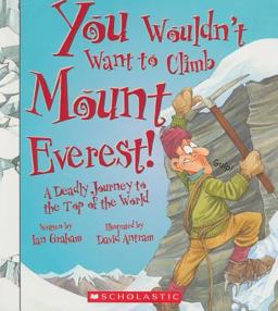 You Wouldn't Want to Climb Mount Everest! (You Wouldn't Want to... : History of the World)  9780531137857 Front Cover