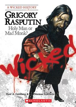 Grigory Rasputin Holy Man or Mad Monk?  9780531138960 Front Cover