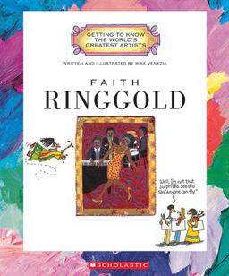 Faith Ringgold (Getting to Know the World's Greatest Artists: Previous Editions)  9780531147573 Front Cover
