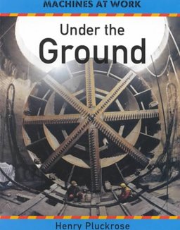 Machines at Work: under the Ground