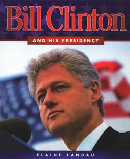 Bill Clinton and His Presidency