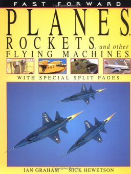 Planes, Rockets and Other Flying Machines