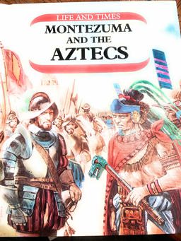 Montezuma and the Aztecs
