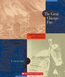Cornerstones of Freedom: the Great Chicago Fire Cornerstones of Freedom: the Great Chicago Fire