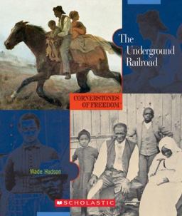 Cornerstones of Freedom: the Underground Railroad