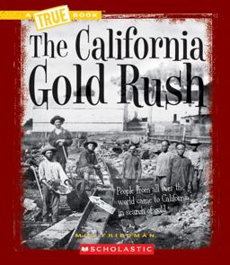 True Books: the California Gold Rush