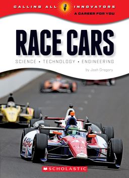 Race Cars: Science, Technology, Engineering (Calling All Innovators: a Career for You) (Library Edition) Race Cars: Science, Technology, Engineering (Calling All Innovators: a Career for You) (Library Edition)