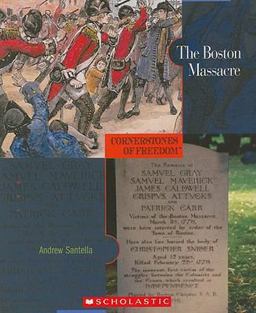 Cornerstones of Freedom: the Boston Massacre