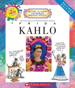 Frida Kahlo (Revised Edition) (Getting to Know the World's Greatest Artists)  9780531213216 Front Cover