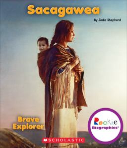 Sacagawea: Brave Explorer (Rookie Biographies)