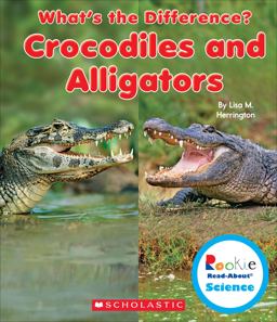 Crocodiles and Alligators (Rookie Read-About Science: What's the Difference?) (Library Edition)