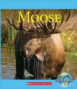 Nature's Children: Moose Nature's Children: Moose