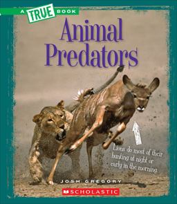 True Book Amazing Animals: Animal Predators  9780531215838 Front Cover