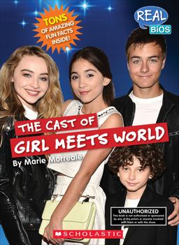 Cast of Girl Meets World (Real Bios)  9780531216644 Front Cover