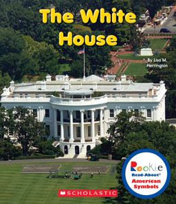 The White House (Rookie Read-About American Symbols)
