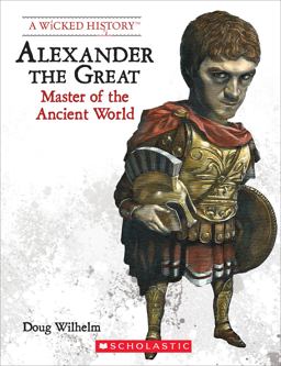 Alexander the Great (Revised Edition) (a Wicked History) (Library Edition)