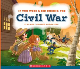 If You Were a Kid During the Civil War (If You Were a Kid) If You Were a Kid During the Civil War (If You Were a Kid)