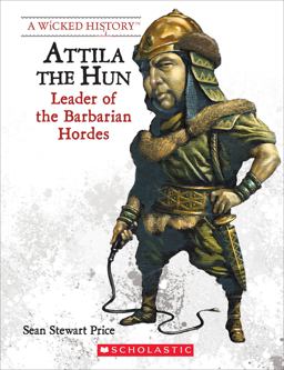 Attila the Hun (Revised Edition) (a Wicked History)  9780531223291 Front Cover