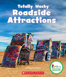 Totally Wacky Roadside Attractions (Rookie Amazing America)  9780531225929 Front Cover