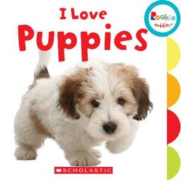 I Love Puppies (Rookie Toddler)
