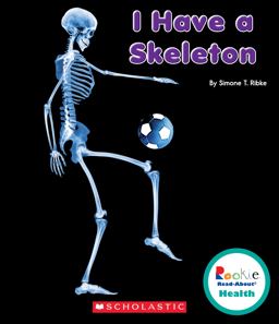 I Have a Skeleton (Rookie Read-About Health) (Library Edition)