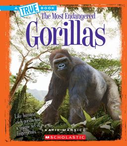 Gorillas (a True Book: the Most Endangered) (Library Edition)