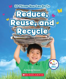 10 Things You Can Do to Reduce, Reuse, and Recycle (Rookie Star: Make a Difference)  9780531227602 Front Cover