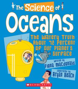 The Science of Oceans: the Watery Truth about 72 Percent of Our Planet's Surface (the Science of the Earth) (Library Edition)