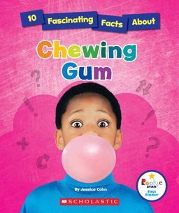 10 Fascinating Facts about Chewing Gum (Rookie Star: Fact Finder)  9780531229415 Front Cover