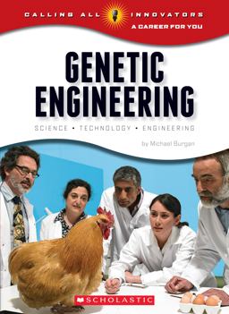 Genetic Engineering: Science, Technology, Engineering (Calling All Innovators: a Career for You) (Library Edition)
