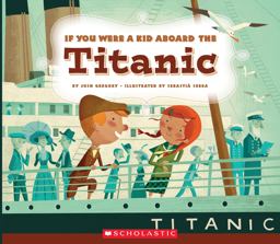 If You Were a Kid Aboard the Titanic (If You Were a Kid)  9780531230961 Front Cover