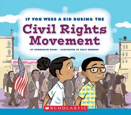 If You Were a Kid During the Civil Rights Movement (If You Were a Kid)  9780531230985 Front Cover