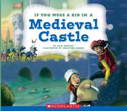 If You Were a Kid in a Medieval Castle (If You Were a Kid)  9780531230992 Front Cover