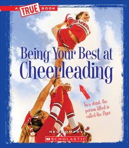 Being Your Best at Cheerleading (a True Book: Sports and Entertainment) (Library Edition)