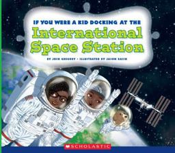 If You Were a Kid Docking at the International Space Station If You Were a Kid Docking at the International Space Station