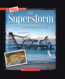 The Superstorm Hurricane Sandy (a True Book: Disasters) (Library Edition) The Superstorm Hurricane Sandy (a True Book: Disasters) (Library Edition)