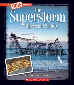 Superstorm: Hurricane Sandy (a True Book: Disasters)  9780531237519 Front Cover